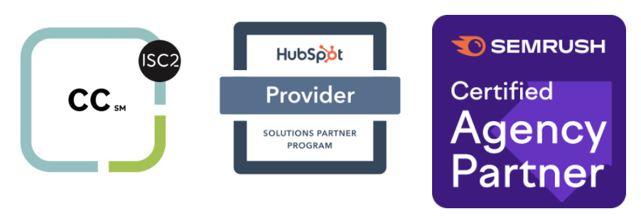ISC2 CC, HubSpot Solutions Partner Provider, SEMrush Certified Agency Partner